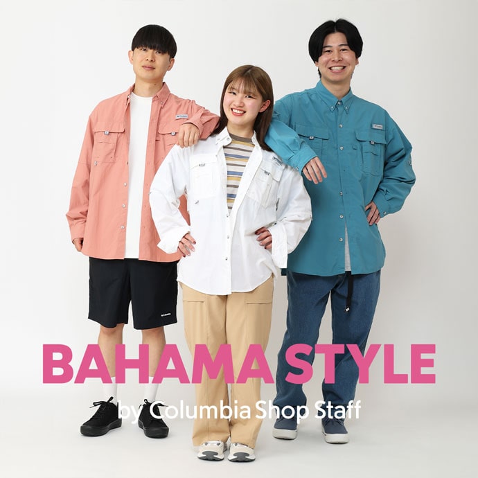 BAHAMA STYLE by Columbia Shop Staff│コロンビア(Columbia)公式通販サイト